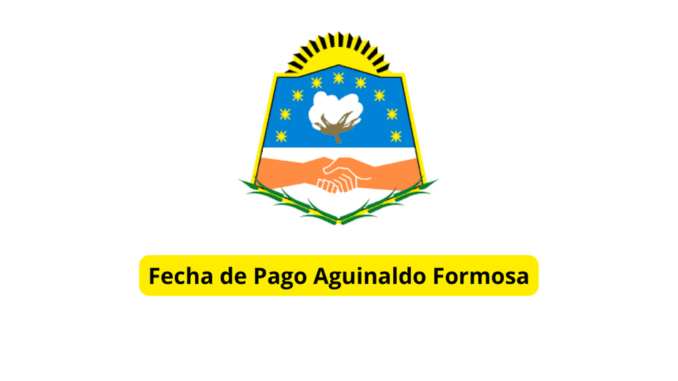 Fecha de Pago Aguinaldo Formosa 2023
