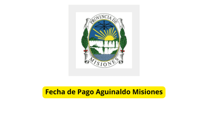 Fecha de Pago Aguinaldo Misiones 2023